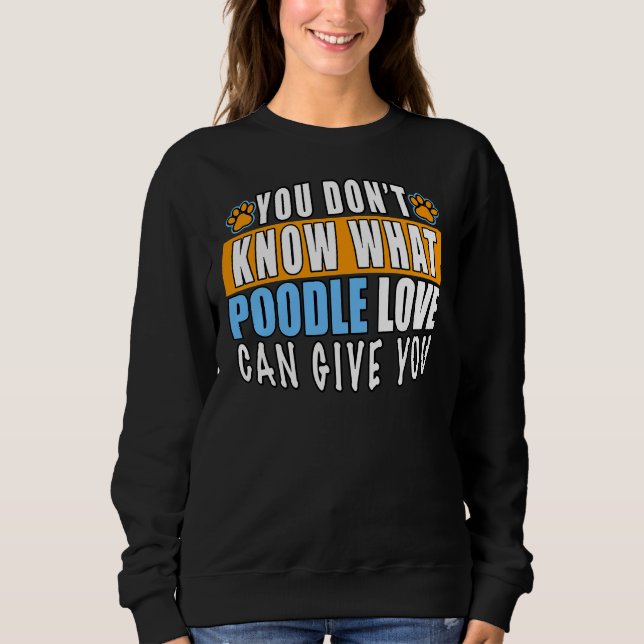 CAMISETA VOCÊ NÃO SABE O QUE POODLE AMOR PODE LHE DAR (Frente)