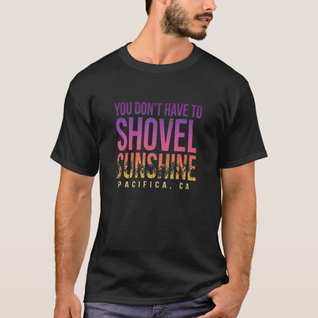 Camiseta Você não tem que fazer sol no verão do Pacífico (Frente)