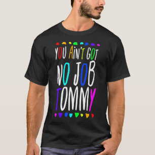 Camiseta Você não tem trabalho Tommy African 90 Tee