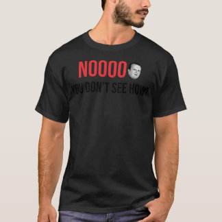 Camiseta Você Não Vê Como
