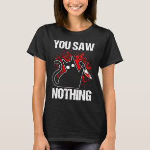 Camiseta Você Não Viu Nada Preto Assassinato De Sarcasmo
