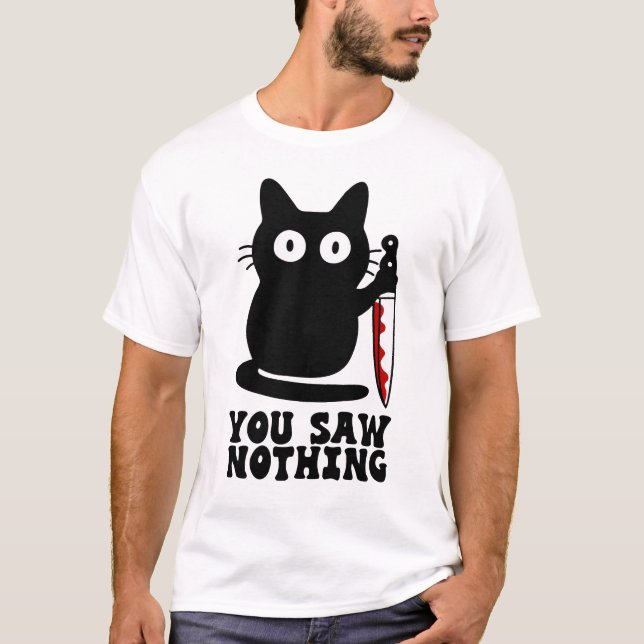 Camiseta Você Não Viu Nenhuma Faca De Sangue De Gato Assass (Frente)