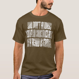 Camiseta Você nem sempre precisa de um plano.
