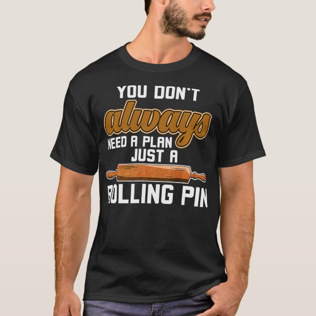 Camiseta Você nem sempre precisa de um plano Apenas um pino (Frente)