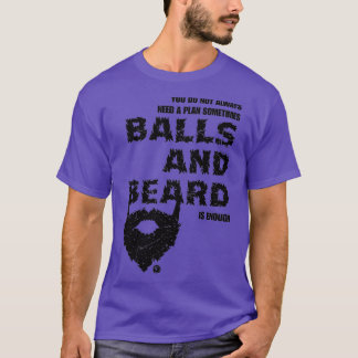 Camiseta você nem sempre precisa de um plano às vezes e bar