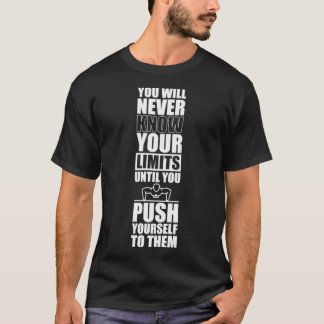 Camiseta Você Nunca Conhecerá Seus Limites Até Que Você O E