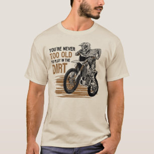 Camiseta Você Nunca É Velho Demais Para Brincar Na Bicicl