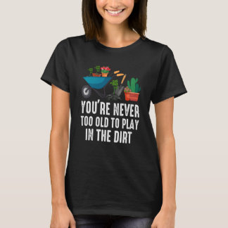 Camiseta Você Nunca É Velho Demais Para Brincar Na Terra Ja