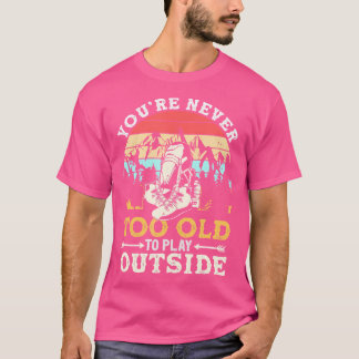 Camiseta Você Nunca É Velho Demais Para Jogar Fora Do Hiki 