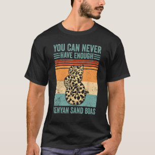 Camiseta Você Nunca Pode Ter Boas Cobras de Areia Quenianas
