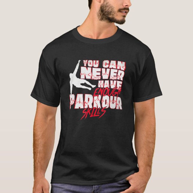 Camiseta Você Nunca Pode Ter Competências De Parkour Sufici (Frente)