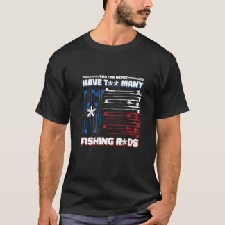 Camiseta Você Nunca Pode Ter Demais Varas de Pesca