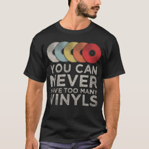 Camiseta Você Nunca Pode Ter Demasiados Registros De Vinila
