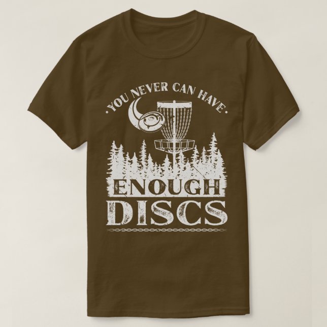 Camiseta Você Nunca Pode Ter Discos Suficientes De Golfer F (Frente do Design)
