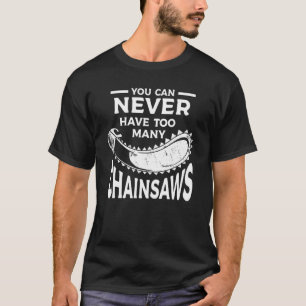 Camiseta Você Nunca Pode Ter Muitas Arboristas