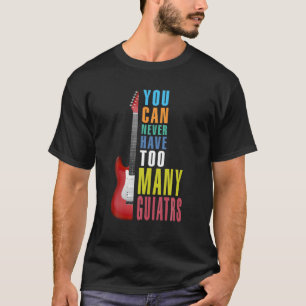 Camiseta Você Nunca Pode Ter Muitas Guitaristas Musicas Gu