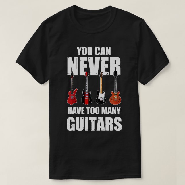 Camiseta Você Nunca Pode Ter Muitas Guitarras (Frente do Design)