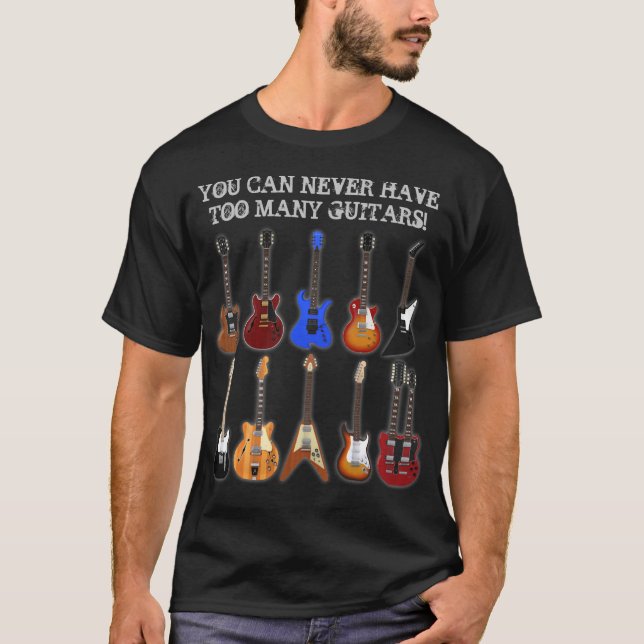 Camiseta Você Nunca Pode Ter Muitas Guitarras (Frente)