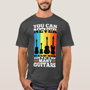 Camiseta Você nunca pode ter muitas guitarras1521