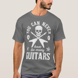 Camiseta Você Nunca Pode Ter Muitas Guitarras 289