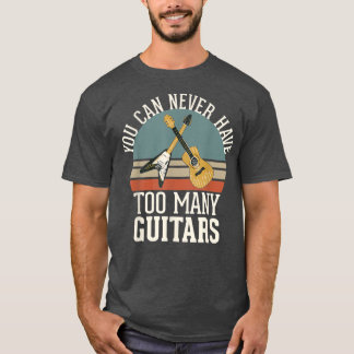 Camiseta Você Nunca Pode Ter Muitas Guitarras 292