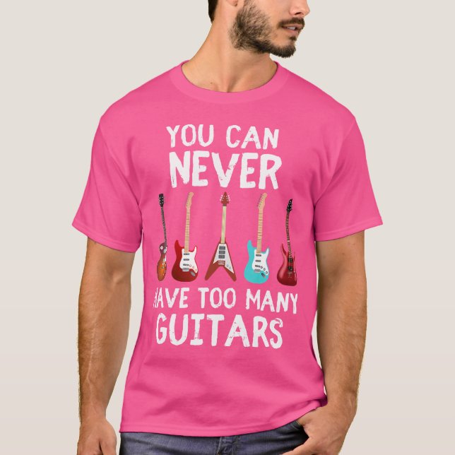 Camiseta Você Nunca Pode Ter Muitas Guitarras Engraçadas (Frente)