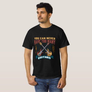 Camiseta Você Nunca Pode Ter Muitas Guitarras Engraçadas.