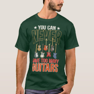 Camiseta Você Nunca Pode Ter Muitas Guitarras Engraçado Vio
