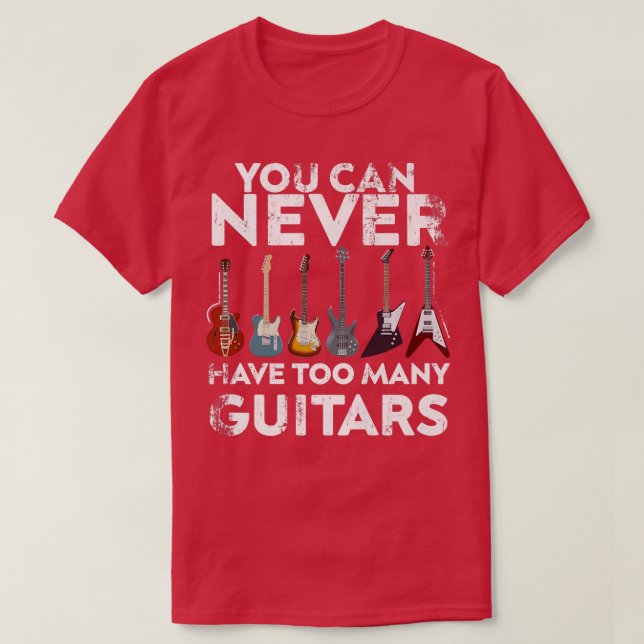 Camiseta Você Nunca Pode Ter Muitas Guitarras, Guitarras Me (Frente do Design)