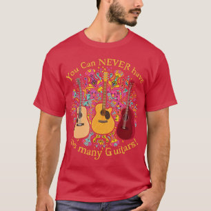 Camiseta Você Nunca Pode Ter Muitas Guitarras Música Engraç