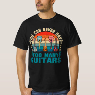 Camiseta Você Nunca Pode Ter Muitas Guitarras Música Engraç