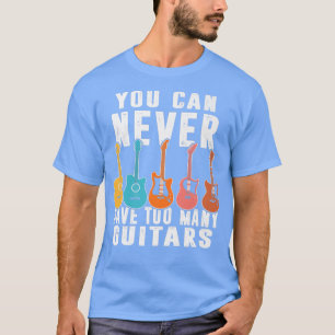 Camiseta Você Nunca Pode Ter Muitas Guitarras Música Por Fa