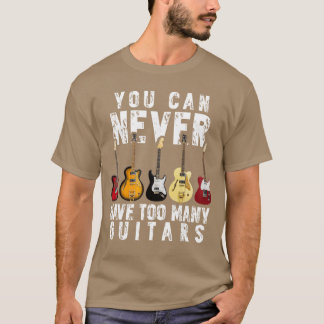 Camiseta Você Nunca Pode Ter Muitas Guitarras Música Presen