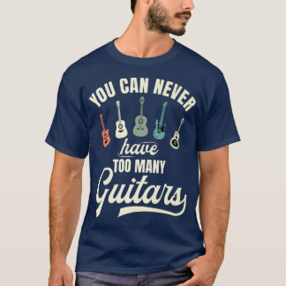 Camiseta Você Nunca Pode Ter Muitas Guitarras Premium T-Shi