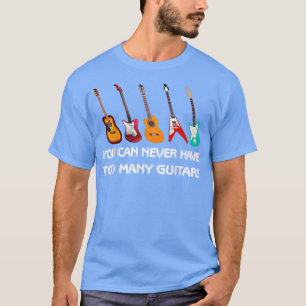 Camiseta Você Nunca Pode Ter Muitas Guitarras Pro Gamer 357