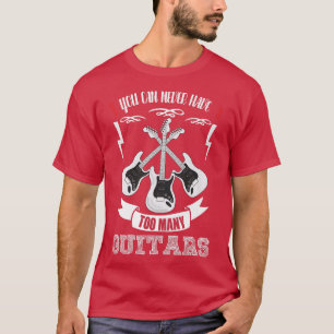 Camiseta Você Nunca Pode Ter Muitas GuitarrasMúsicoTriplo1