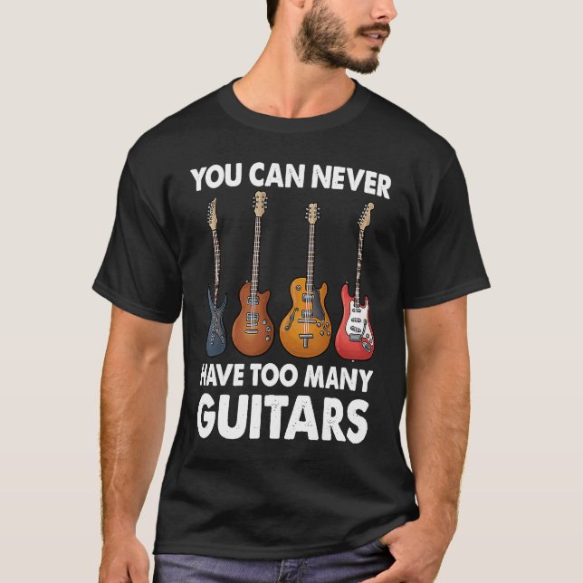 Camiseta Você Nunca Pode Ter Muitas Músicas De Guitarras (Frente)