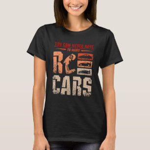 Camiseta Você nunca pode ter muitos carros Rc