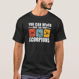 Camiseta Você Nunca Pode Ter Muitos Escorpiões Insetos Cole