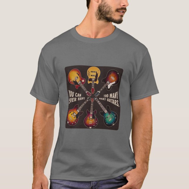 CAMISETA VOCÊ NUNCA PODE TER MUITOS GUITÁRIOS (Frente)
