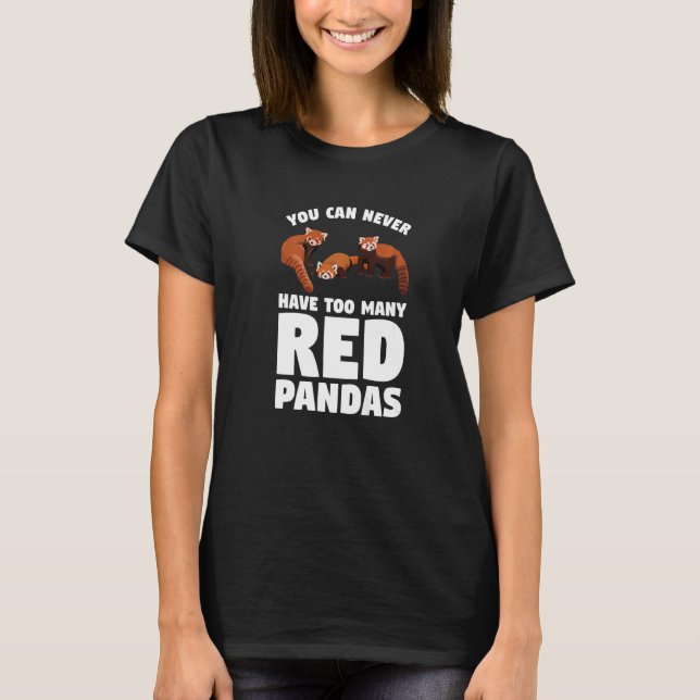 Camiseta Você Nunca Pode Ter Pandas Vermelhos Demais Panda  (Frente)