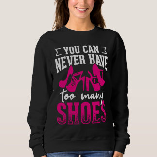 Camiseta Você nunca pode ter sapatos demais