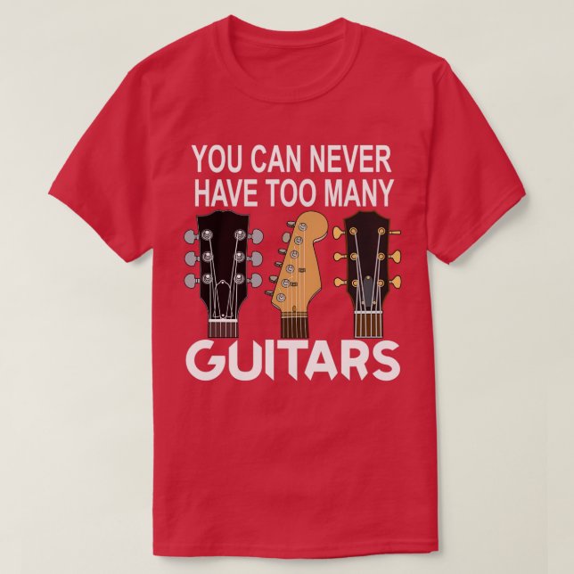 Camiseta Você Nunca Pode Ter Um Desenho Musical De Guitarra (Frente do Design)