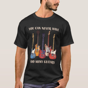 Camiseta Você Nunca Pode Ter Um Violão Musical De Guitarras