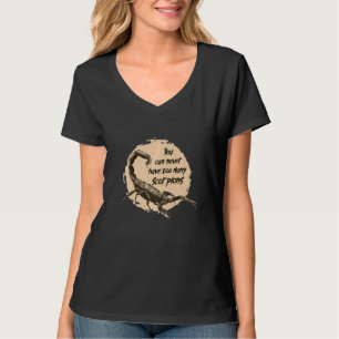 Camiseta Você Nunca Pode Ter Vênitos De Escorpiões