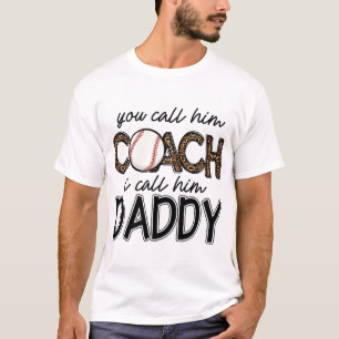 Camiseta Você o chama de treinador eu o chamo de pai