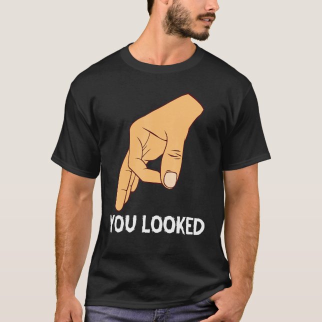 Camiseta Você Olhou Haha Fez Você Parecer A Mão De Dedo Cír (Frente)