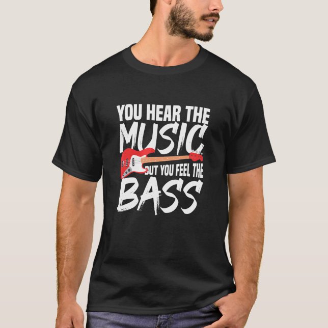 Camiseta Você Ouve A Música, Mas Sente O Bass (Frente)