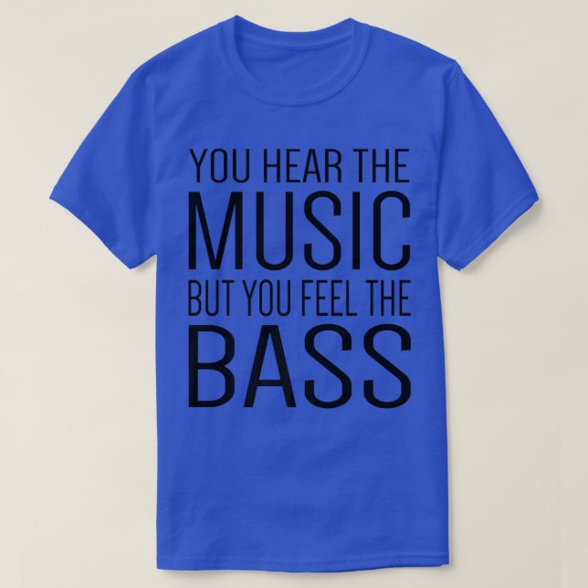 Camiseta Você Ouve A Música, Mas Sente O Bass Guitar Gu (Frente do Design)