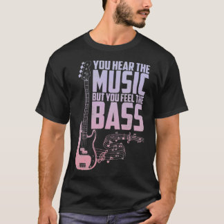 Camiseta Você Ouve A Música, Mas Sente O Bass Legal